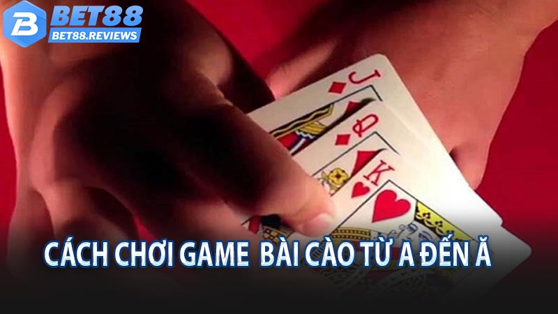 Cách chơi game bài cào từ A đến Ă