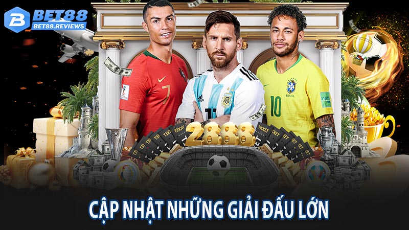 Cập nhật những giải đấu lớn